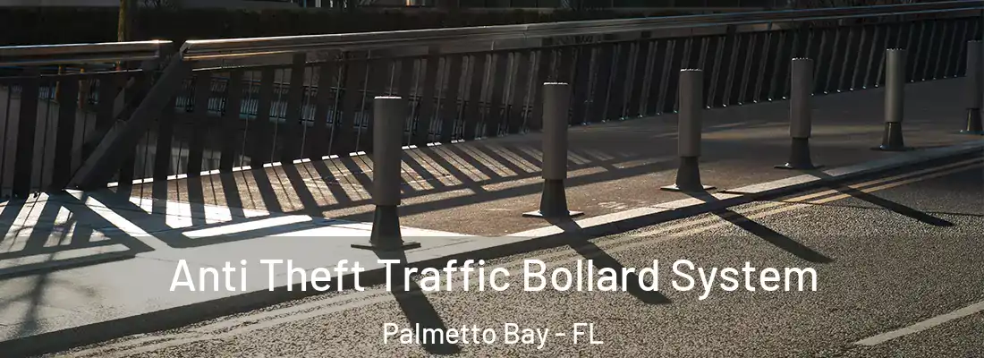  Anti Theft Traffic Bollard System Palmetto Bay - FL