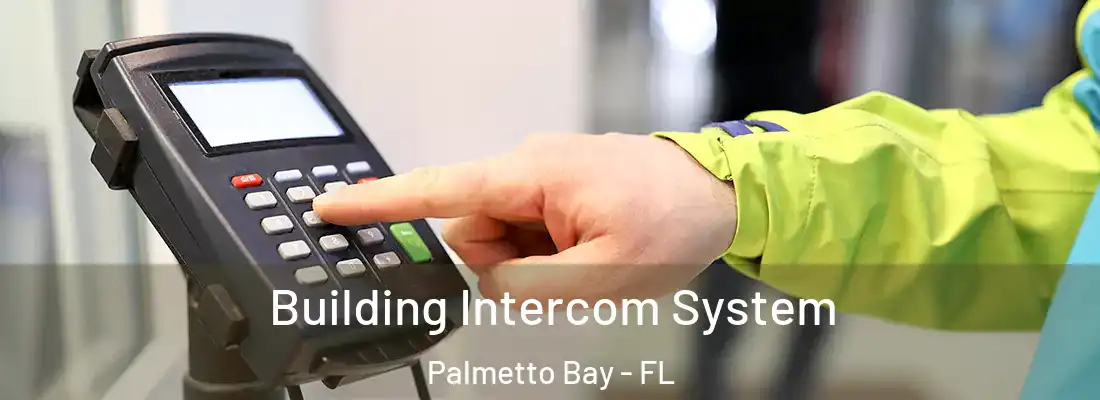 Building Intercom System Palmetto Bay - FL