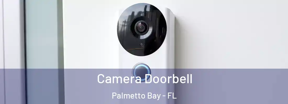 Camera Doorbell Palmetto Bay - FL
