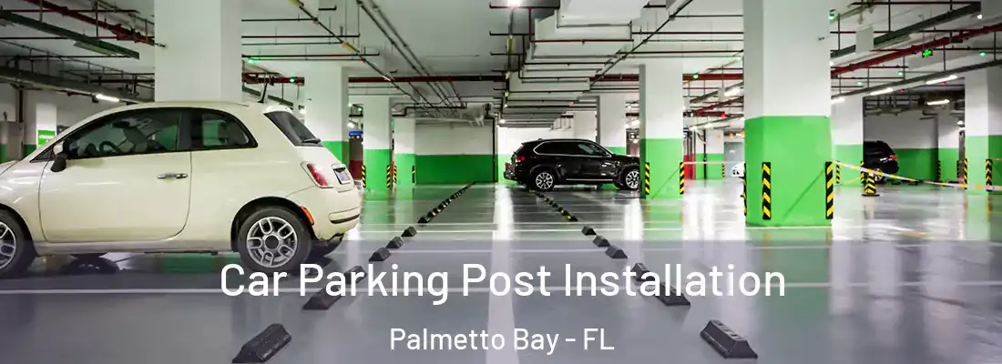  Car Parking Post Installation Palmetto Bay - FL