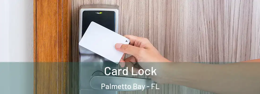 Card Lock Palmetto Bay - FL