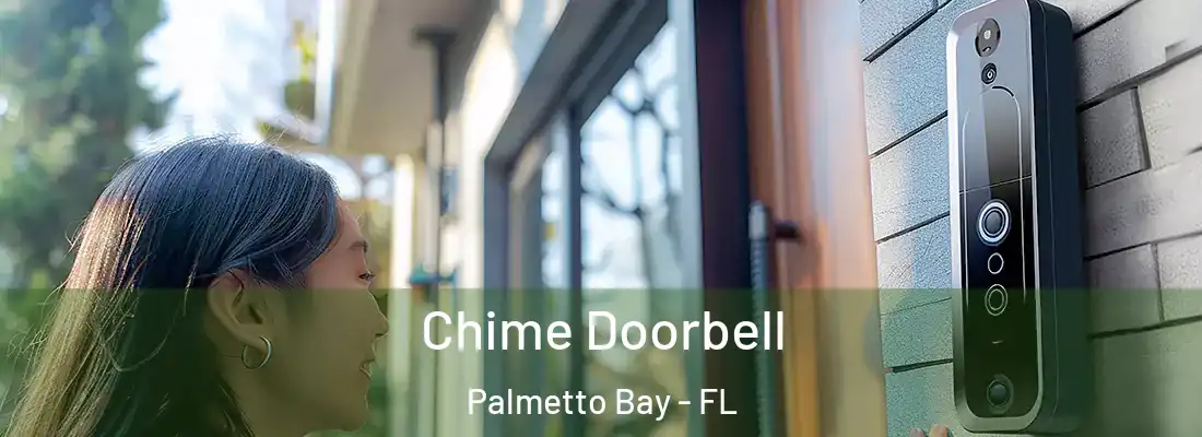 Chime Doorbell Palmetto Bay - FL