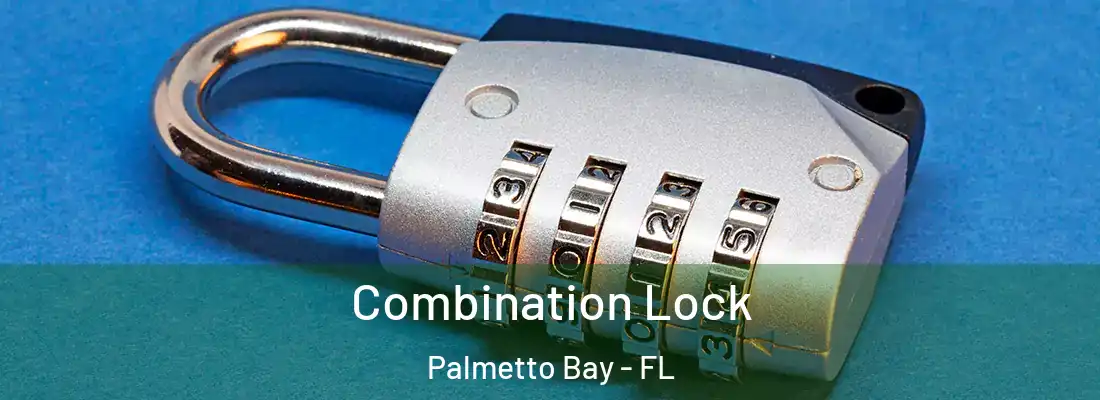  Combination Lock Palmetto Bay - FL
