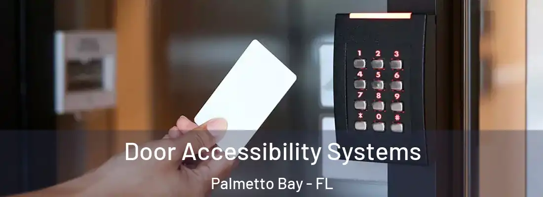  Door Accessibility Systems Palmetto Bay - FL