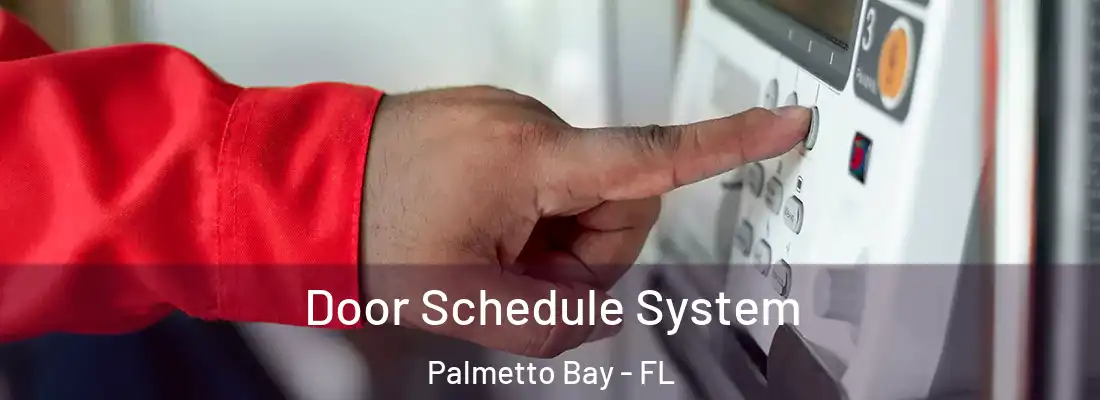  Door Schedule System Palmetto Bay - FL