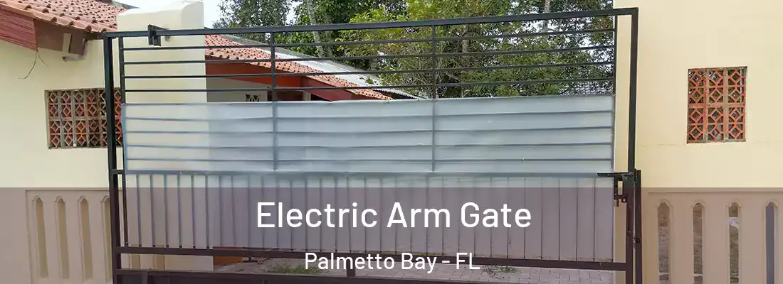  Electric Arm Gate Palmetto Bay - FL