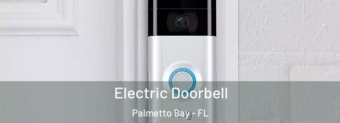  Electric Doorbell Palmetto Bay - FL