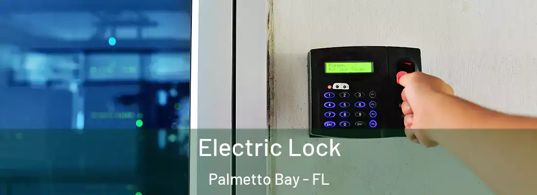  Electric Lock Palmetto Bay - FL