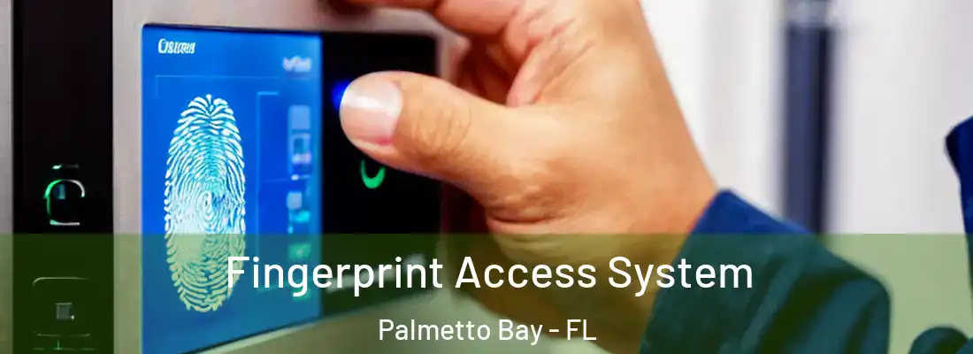  Fingerprint Access System Palmetto Bay - FL