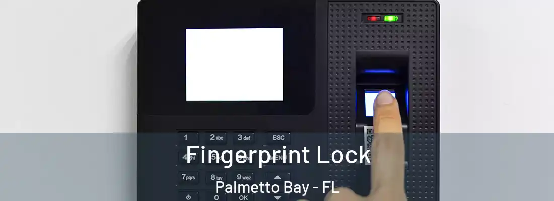 Fingerprint Lock Palmetto Bay - FL