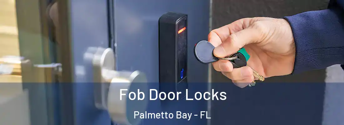  Fob Door Locks Palmetto Bay - FL