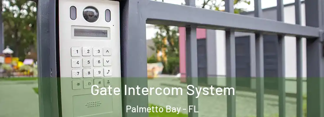 Gate Intercom System Palmetto Bay - FL
