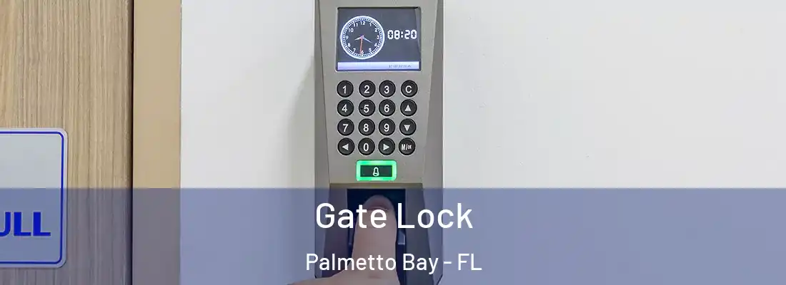 Gate Lock Palmetto Bay - FL