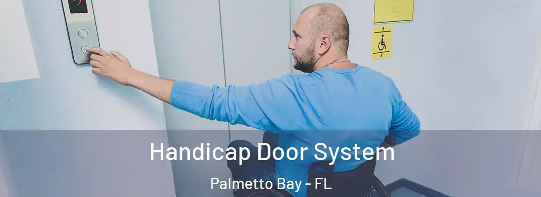  Handicap Door System Palmetto Bay - FL