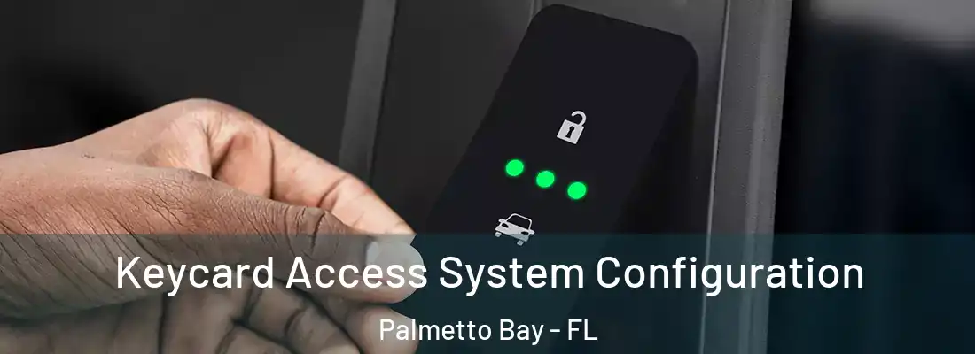 Keycard Access System Configuration Palmetto Bay - FL