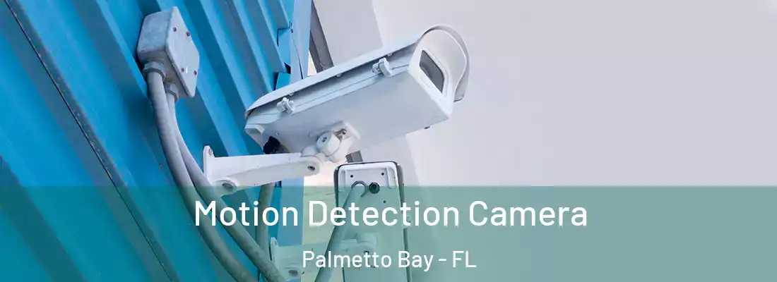  Motion Detection Camera Palmetto Bay - FL