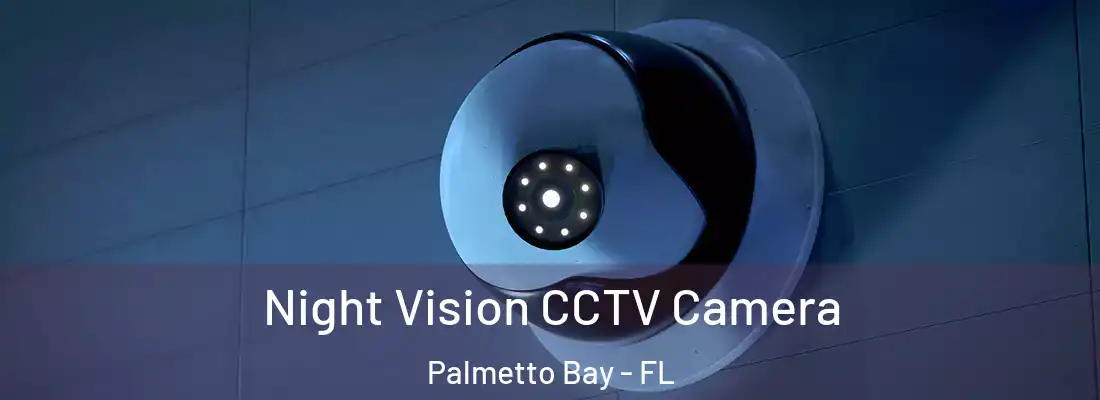  Night Vision CCTV Camera Palmetto Bay - FL