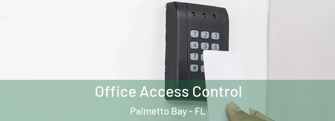 Office Access Control Palmetto Bay - FL