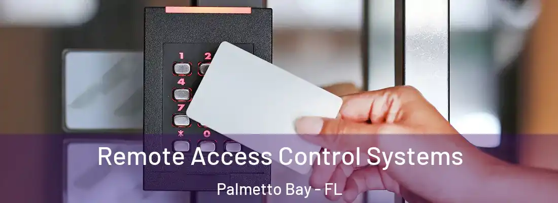  Remote Access Control Systems Palmetto Bay - FL