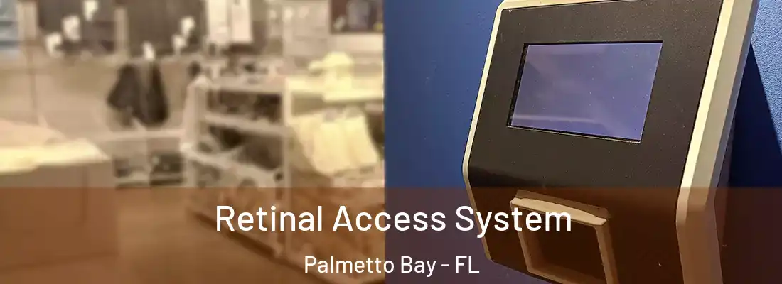  Retinal Access System Palmetto Bay - FL