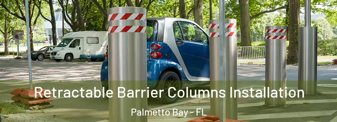  Retractable Barrier Columns Installation Palmetto Bay - FL