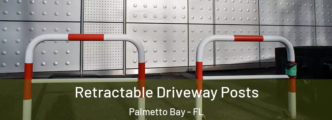  Retractable Driveway Posts Palmetto Bay - FL