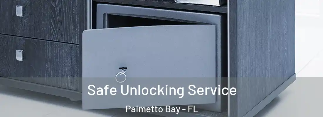  Safe Unlocking Service Palmetto Bay - FL