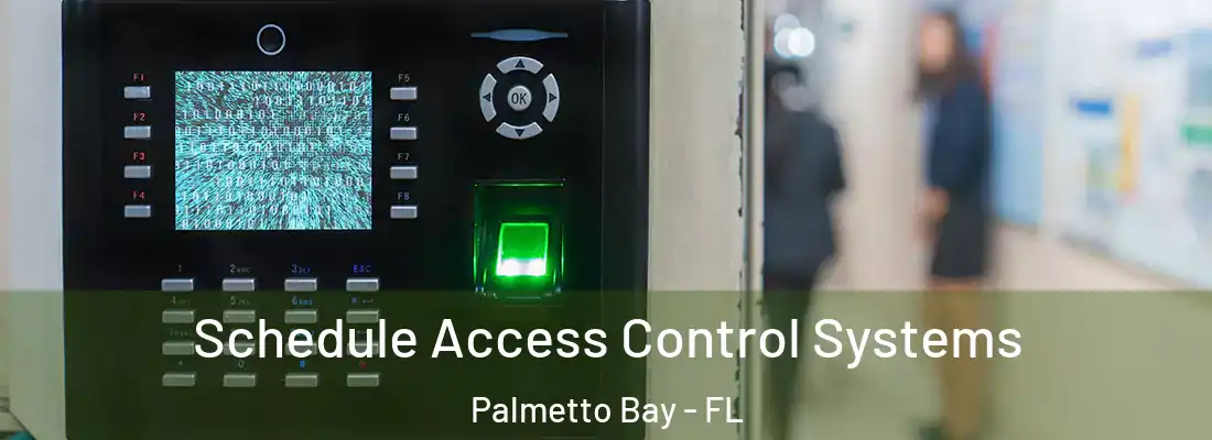 Schedule Access Control Systems Palmetto Bay - FL