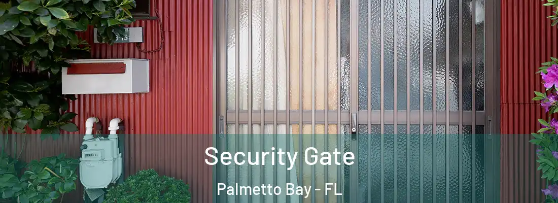  Security Gate Palmetto Bay - FL
