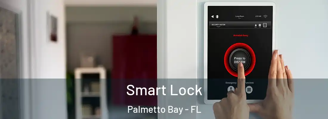 Smart Lock Palmetto Bay - FL