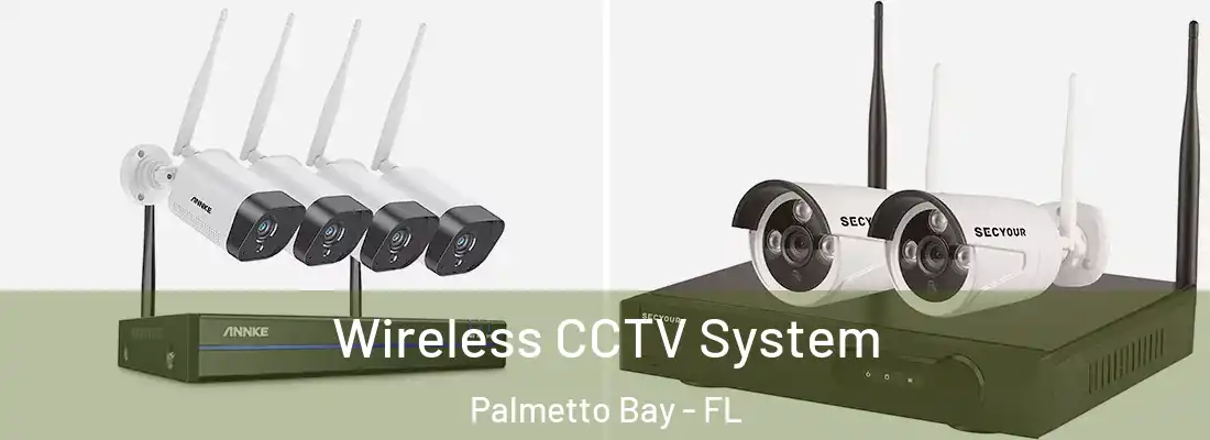 Wireless CCTV System Palmetto Bay - FL